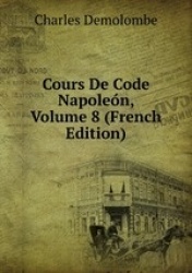 Cours De Code Napolen, Volume 8 (French Edition)