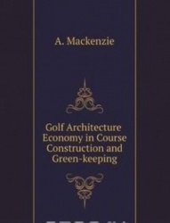 Golf Architecture Economy in Course Construction and Green-keeping