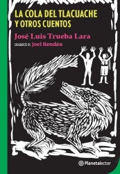 La Cola de Tlacuache Y Otros Cuentos / The Tail of the Opossum and Other Stories