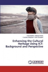 Enhancing the Cultural Heritage Using ICT - Background and Perspective