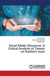 Social Media Discourse - A Critical Analysis of Tweets on Kashmir Issue