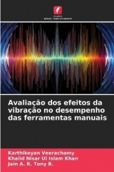 Avaliação dos efeitos da vibração no desempenho das ferramentas manuais