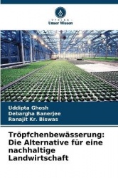 Tröpfchenbewässerung - Die Alternative für eine nachhaltige Landwirtschaft