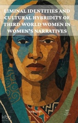 Liminal Identities and Cultural Hybridity of Third World Women in Women's Narratives
