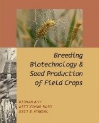 Breeding, Biotechnology and Seed Production of Field Crops