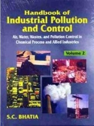 Handbook of Industrial Pollution and Control - Air, Water, Wastes, and Pollution Control in Chemical Process and Allied Industri