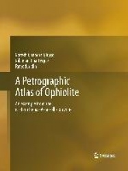 A Petrographic Atlas of Ophiolite : An example from the eastern India-Asia collision zone