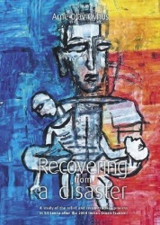 Recovering from a disaster - A Study of the Relief & Reconstruction Process in Sri Lanka After the 2004 Indian Ocean Tsunami