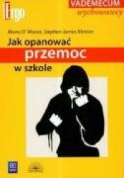 Jak opanowac przemoc w szkole