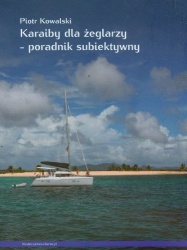 Karaiby dla zeglarzy Poradnik subiektywny