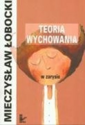 Teoria wychowania w zarysie