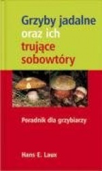Grzyby jadalne oraz ich trujace sobowtory