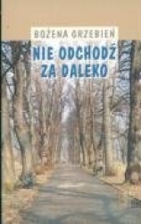Nie odchodz za daleko