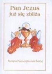 Pan Jezus juz sie zbliza