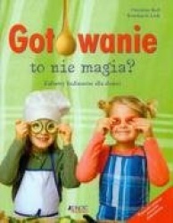 Gotowanie to nie magia