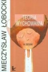 Teoria wychowania w zarysie