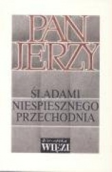Pan Jerzy. Sladami niespiesznego przechodnia