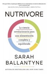 Nutrivore (Nutrivore Spanish) - La nueva ciencia revolucionaria para obtener los nutrientes que necesitas de los alimentos que c