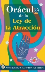 Oráculo de la Ley de la Atracción - Atrae el éxito y manifiesta tus sueños a través del Oráculo. Un poderoso libro sobre la Ley 