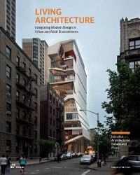 Living Architecture - Integrating Modern Design in Urban and Rural Environments