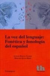 LA VOZ DEL LENGUAJE : FONETICA Y FONOLOGIA DEL ESPAÑOL