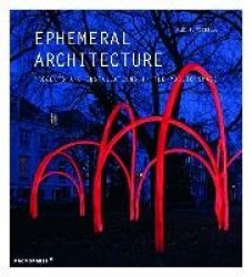 Ephemeral Architecture - Projects and Installations in the Public Space