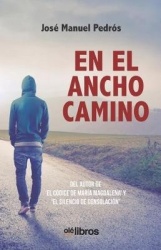 En el ancho camino - Los últimos años del franquismo desde la perspectiva de un estudiante universitario