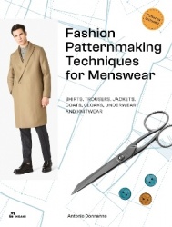 Fashion Patternmaking Techniques For Menswear - Shirts, Trousers, Jackets, Coats, Cloaks, Underwear and Knitwear