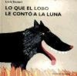 LO QUE EL LOBO LE CONTO A LA LUNA