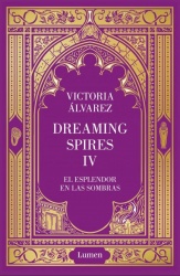El esplendor en las sombras (Dreaming Spires 4)