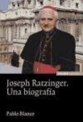 JOSEPH RATZINGER, UNA BIOGRAFIA