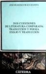 DOS CUESTIONES DE LITERATURA COMPARADA (TRADUCCION Y POESIA)