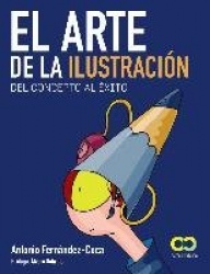 EL ARTE DE LA ILUSTRACION (DEL CONCEPTO AL EXITO)