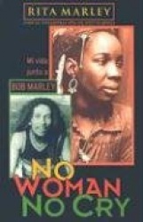 NO WOMAN NO CRY (MI VIDA JUNTO A BOB MARLEY)