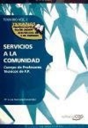 CUERPO DE PROFESORES TECNICOS DE F.P. SERVICIOS A LA COMUNIDAD. TEMARIO VOL. I.