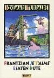 FRANTZIAN JE T'AIME ESATEN DUTE