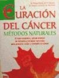 LA CURACION DEL CANCER. METODOS NATURALES
