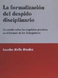 La formalización del despido disciplinario : un estudio sobre los requisitos previstos en el Estatuto de los Trabajadores