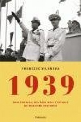 1939: CRONICA DEL AÑO MAS TERRIBLEDE NUESTRA HISTORIA