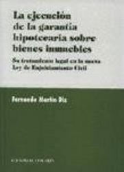 La ejecución de la garantía hipotecaria sobre bienes inmuebles