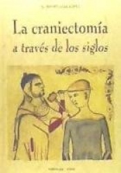 LA CRANIECTOMÍA A TRAVS DE LOS SIGLOS