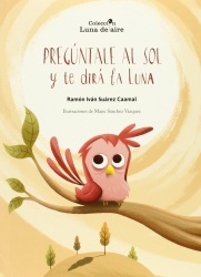 PREGUNTALE AL SOL Y TE DIRA LA LUNA(+4 AÑOS)