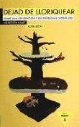 DEJAD DE LLORIQUEAR