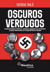 OSCUROS VERDUGOS: COLABORACIONISTAS AFRICANOS, ANTILLANOS, GUYANESES,DE LA REUNION