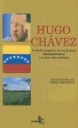 HUGO CHAVEZ (EL DESTINO SUPERIOR DE LOS PUEBLOS LATINOAMERICANOS Y ELGRAN SALTO ADELANTE)