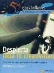 DESPIERTA TODA TU CREATIVIDAD: TRANSFORMATE EN UN GENIO DEL PENSAMIENTO CREATIVO