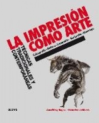 LA IMPRESION COMO ARTE: TECNICAS TRADICIONALES Y CONTEMPORANEAS