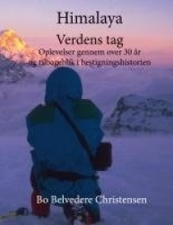 Himalaya Verdens Tag - Oplevelser gennem over 30 år og tilbageblik i bestigningshistorien