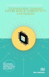 Technologies Enabling Future Mobile Connectivity & Sensing