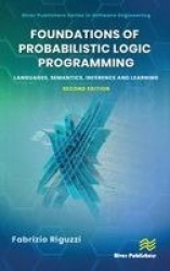 Foundations of Probabilistic Logic Programming - Languages, Semantics, Inference and Learning